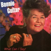 Bonnie Guitar - What Can I Say [Bonus Track]